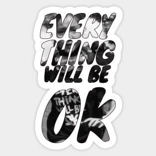 Everything will be ok Sticker